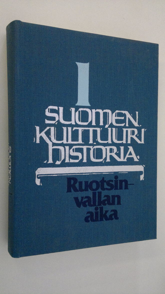 Suomen kulttuurihistoria 1 : Ruotsinvallan aika