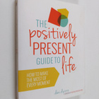 Dani DiPirro : The Positively Present Guide to Life - How... - pikkukuva 1