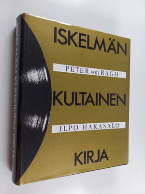 Peter von Bagh : Iskelmän kultainen kirja (signeerattu)