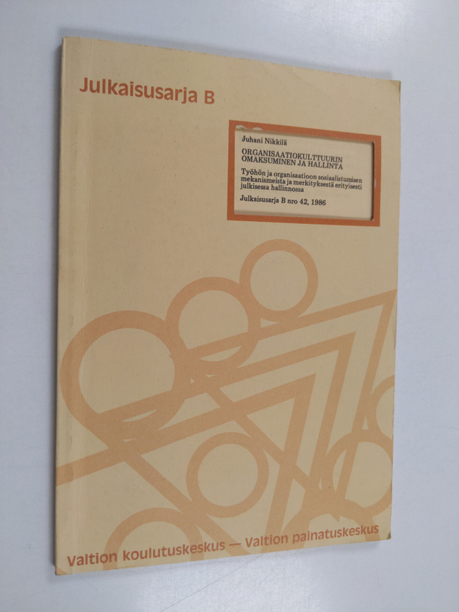 Juhani Nikkilä : Organisaatiokulttuurin omaksuminen ja ha...