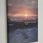 Jorma Koski : Korpimaan kutsu - pikkukuva 1