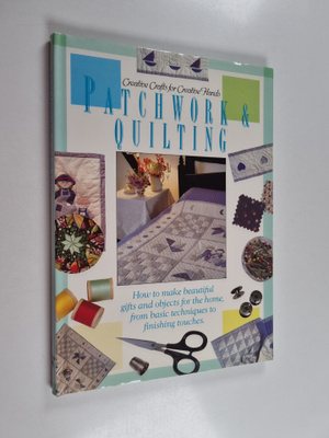 Patchwork & quilting : how to make beautiful gifts and ob...