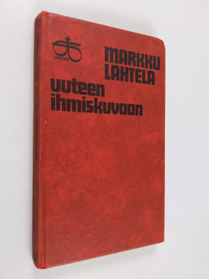 Markku Lahtela : Uuteen ihmiskuvaan