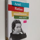 Juha Tanttu : Armi Ratian maailmassa - pikkukuva 1