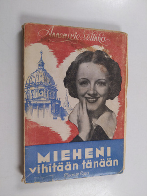 Annemarie Selinko : Mieheni vihitään tänään
