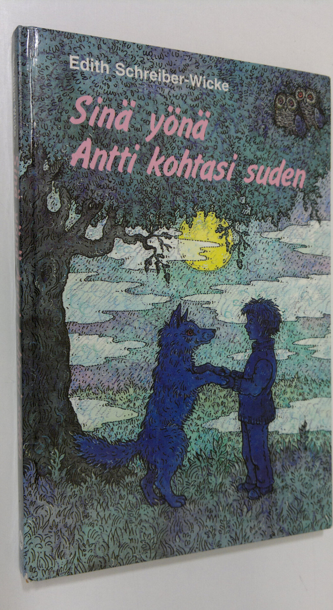 Edith Schreiber-Wicke : Sinä yönä Antti kohtasi suden