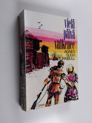 Agnes Sligh Turnbull : Vielä päivä valkenee