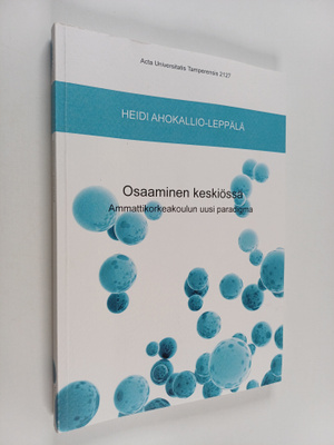 Heidi Ahokallio-Leppälä : Osaaminen keskiössä : Ammattiko...