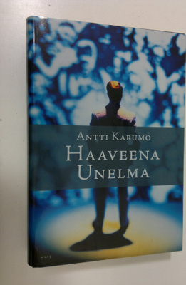 Antti Karumo : Haaveena unelma
