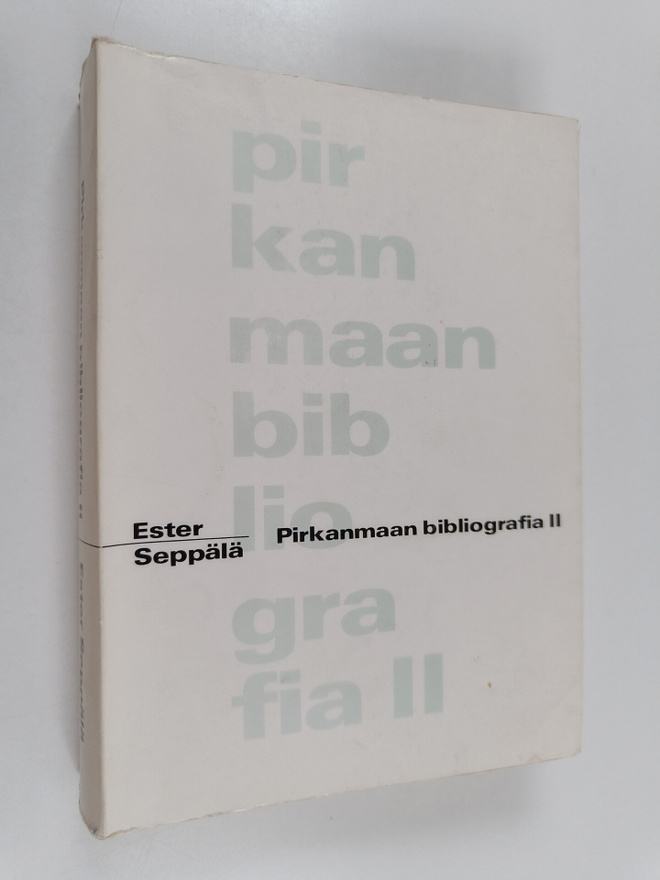 Ester Seppälä : Pirkanmaan bibliografia : luettelo Pirkan...