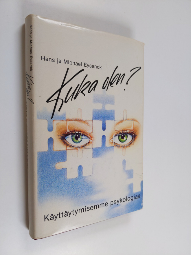 H. J. Eysenck : Kuka olen : käyttäytymisemme psykologiaa