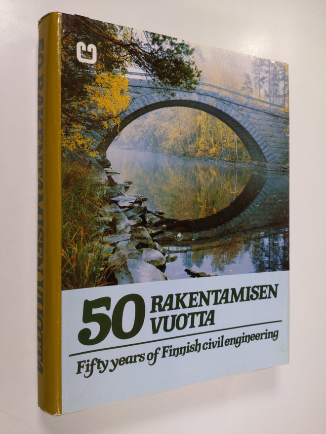 Seppo (toim.) Mustonen : 50 rakentamisen vuotta = Fifty y...