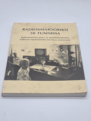 Radioamatööriksi 50 Tunnissa Radioamatöörin Perus- ja