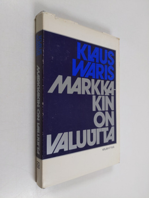 Klaus Waris : Markkakin on valuutta