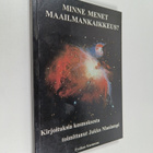 Minne menet, maailmankaikkeus? : kirjoituksia kosmoksesta - pikkukuva 1