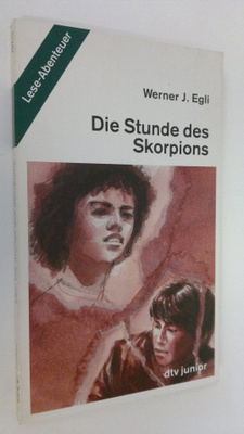 Werner J. Egli : Die Stunde des Skorpions