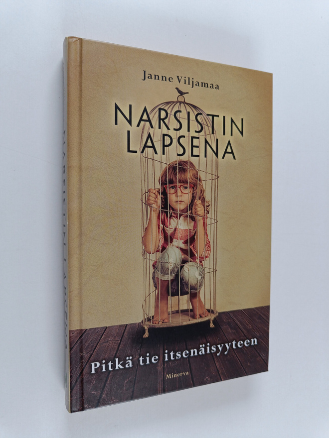 Janne Viljamaa : Narsistin lapsena : pitkä tie itsenäisyy...
