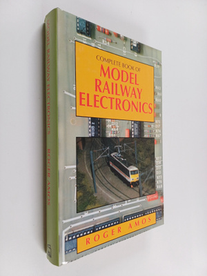 Roger Amos : Complete book of model railway electronics