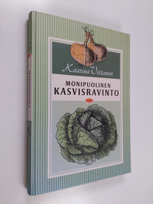 Kaarina Virtanen : Monipuolinen kasvisravinto