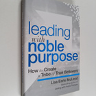 Lisa Earle McLeod : Leading with Noble Purpose - How to C... - pikkukuva 1