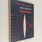 Pentti Kattainen : Keskikoulun fysiikka - pikkukuva 1