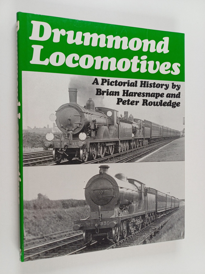 Brian Haresnape : Drummond Locomotives - a Pictorial History