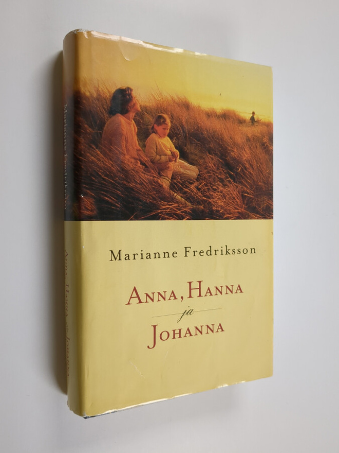 Marianne Fredriksson : Anna, Hanna ja Johanna
