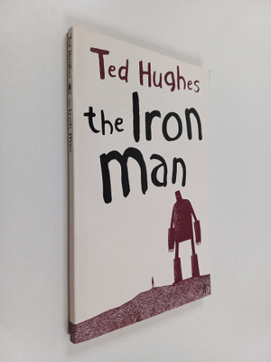 Ted Hughes : The Iron Man