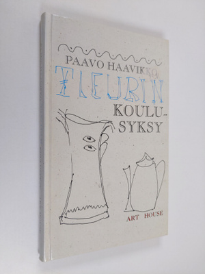 Paavo Haavikko : Fleurin koulusyksy