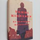Tommi Kinnunen : Ei kertonut katuvansa : vaellusromaani - pikkukuva 1