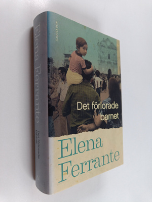 Elena Ferrante : Det förlorade barnet : bok 4 : medelålde...