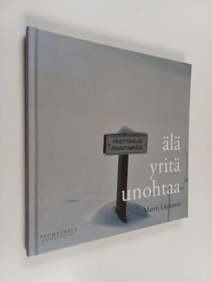 Martti Lintunen : Älä yritä unohtaa