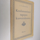 Jalo Veikko Wainio : Koulunuorison tapojen kasvatuksesta - pikkukuva 1