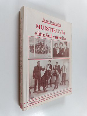 Paavo Haapalahti : Muistikuvia elämäni varrelta (signeera...