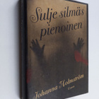 Johanna Holmström : Sulje silmäs pienoinen - pikkukuva 1