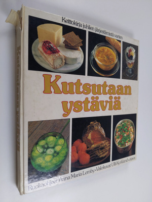 Anna Maria Lemby : Kutsutaan ystäviä : keittokirja juhlie...