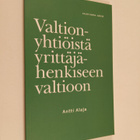 Antti Alaja : Valtionyhtiöistä yrittäjähenkiseen valtioon - pikkukuva 1