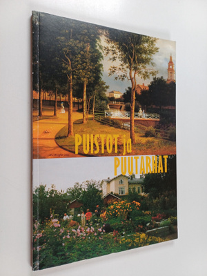 Anna-Maija (toim.) Halme : Puistot ja puutarhat : suomala...