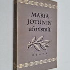 Maria Jotuni : Maria Jotunin aforismit - pikkukuva 1