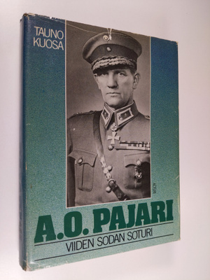 Tauno Kuosa : A. O. Pajari : viiden sodan soturi