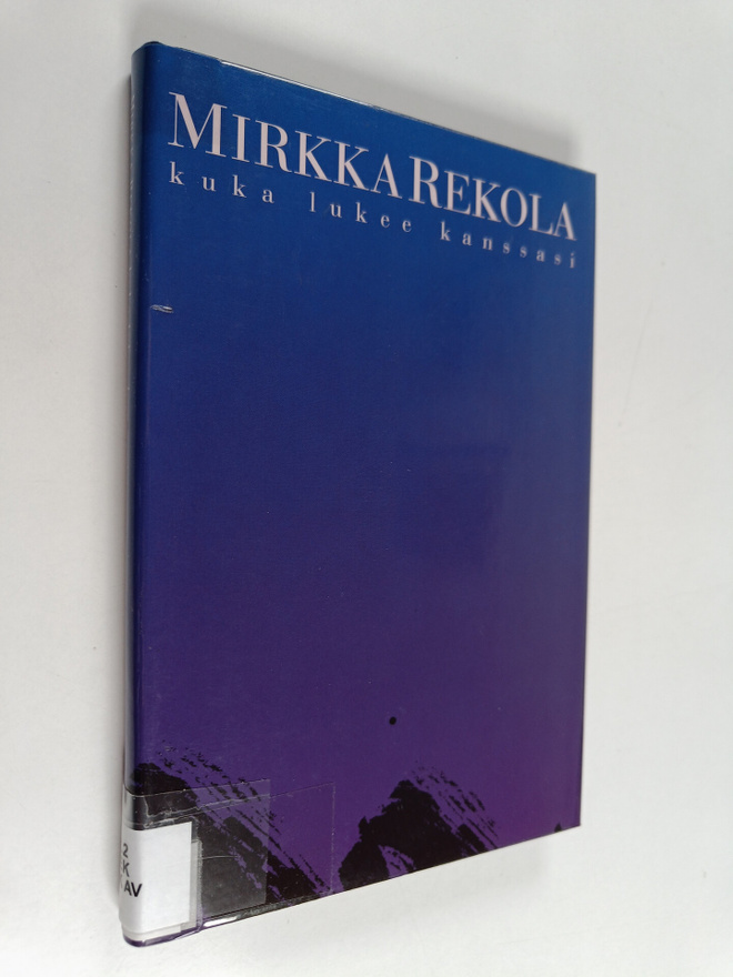 Mirkka Rekola : Kuka lukee kanssasi : runoja