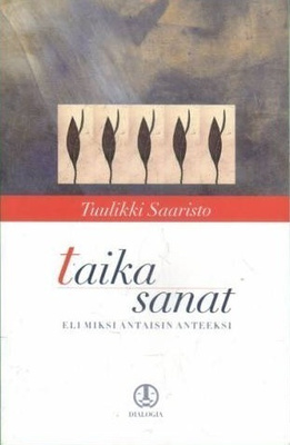 Tuulikki Saaristo: Taikasanat - eli miksi antaisin anteeksi