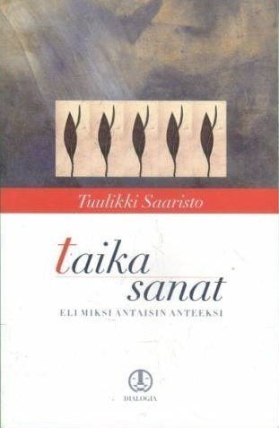 Tuulikki Saaristo: Taikasanat - eli miksi antaisin anteeksi