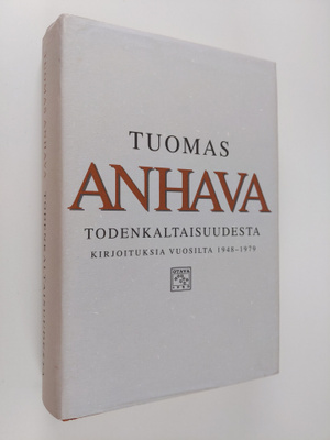 Tuomas Anhava : Todenkaltaisuudesta : kirjoituksia vuosil...