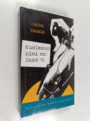 Jukka Takalo : Kuoleman nimi on Saab 96