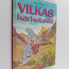 Walt Disney : Vilkas karkuteillä : Disneyn satulukemisto - pikkukuva 1