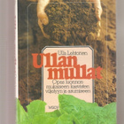 Lehtonen, Ulla: Ullan mullat,opas luonnon, WSOY 1984, sid,K3 - pikkukuva 1