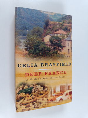 Celia Brayfield : Deep France