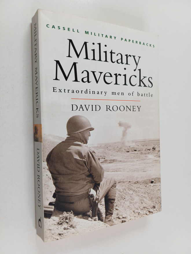 David Rooney : Military mavericks : extraordinary men of ...