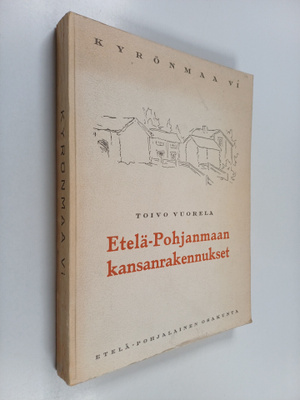 Toivo Vuorela : Etelä-Pohjanmaan kansanrakennukset
